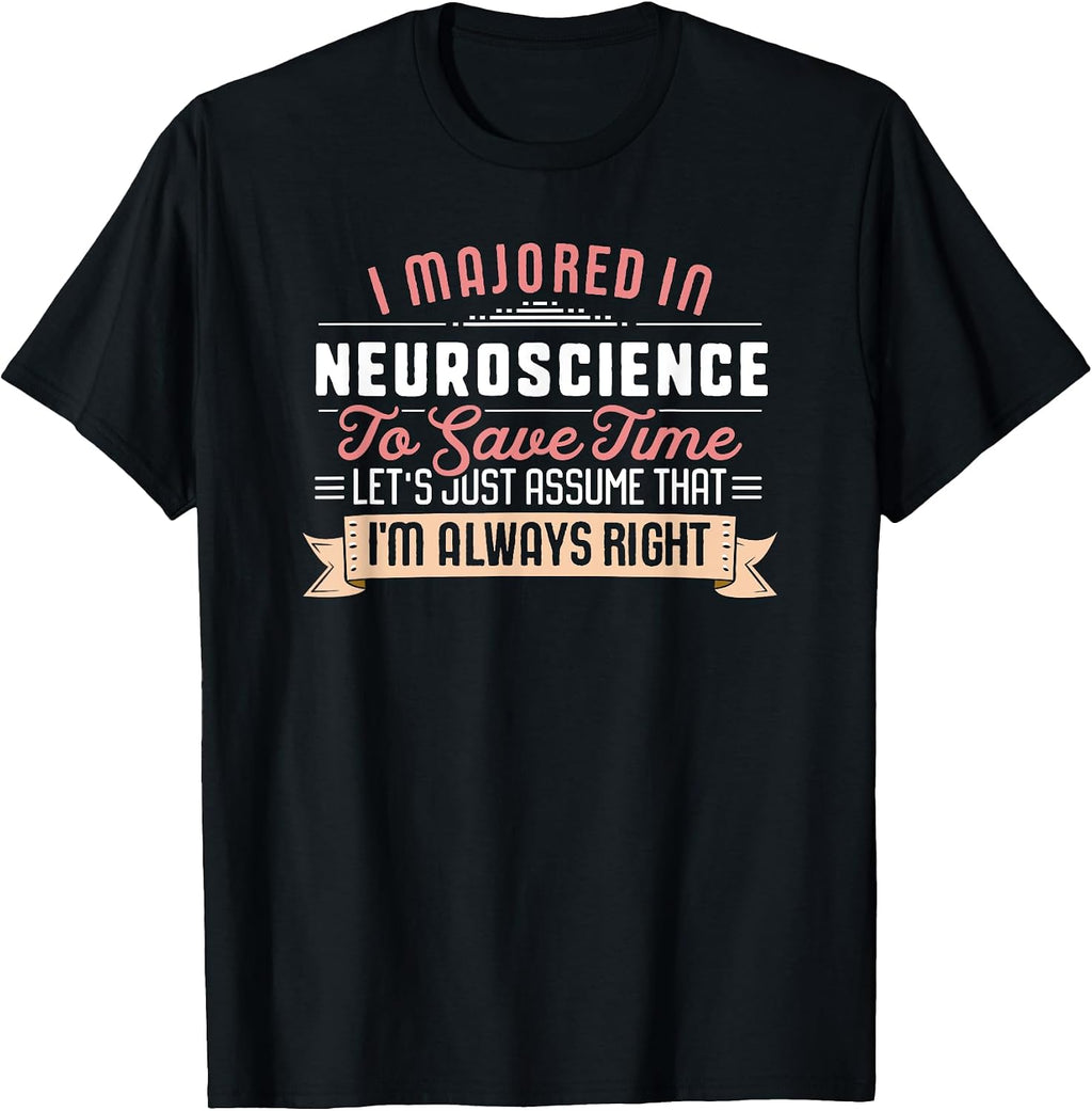 Funny Neuroscience Major Student Shirt
