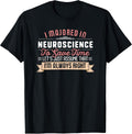 Funny Neuroscience Major Student Shirt