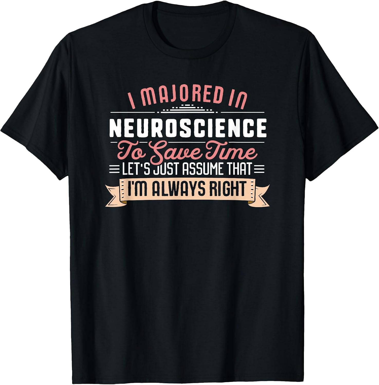 Funny Neuroscience Major Student Shirt