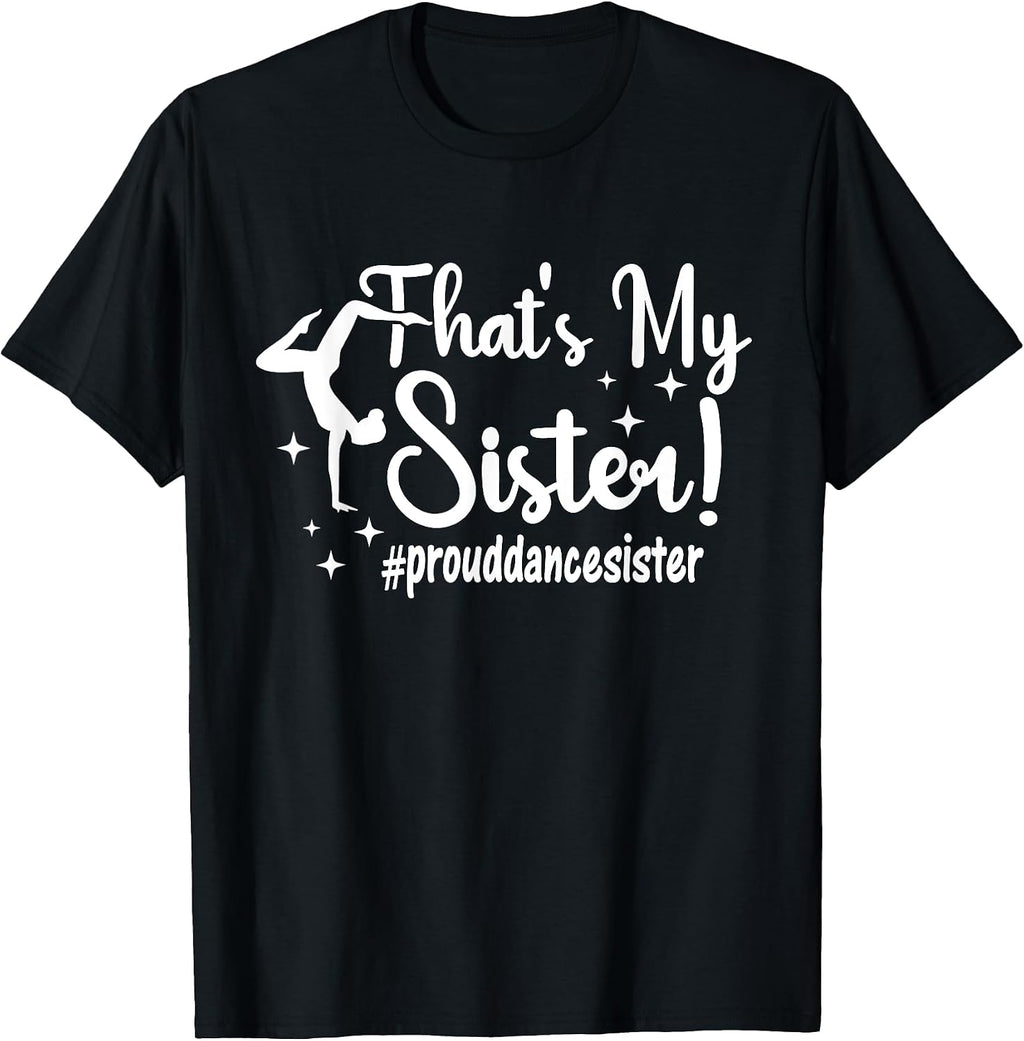 Proud Dance Sister Dance Competition Tee.