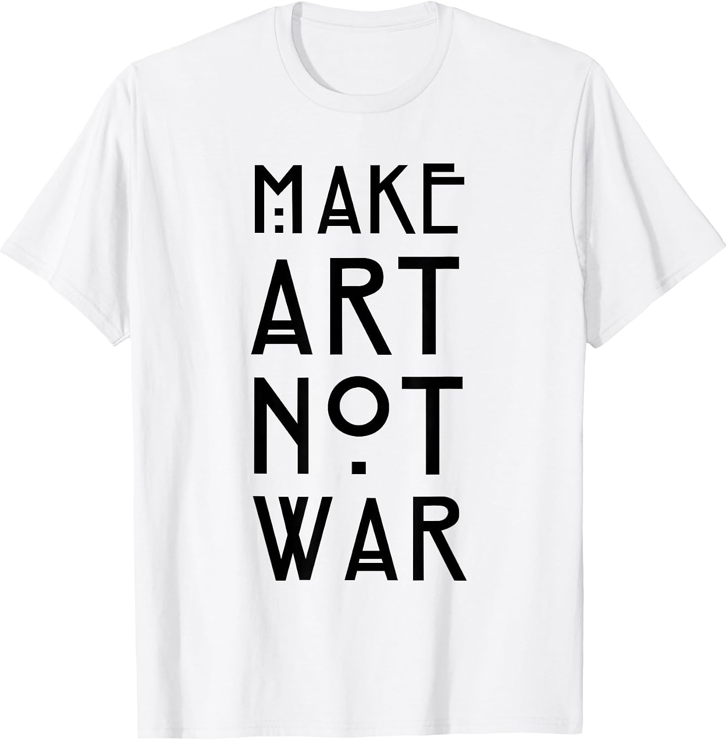 Make Art Not War Shirts