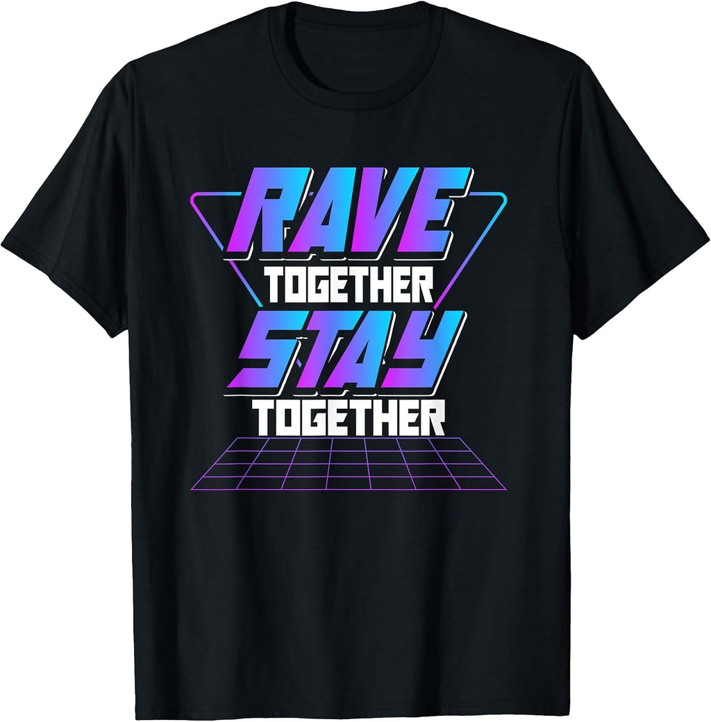 Raves Together Stay Together