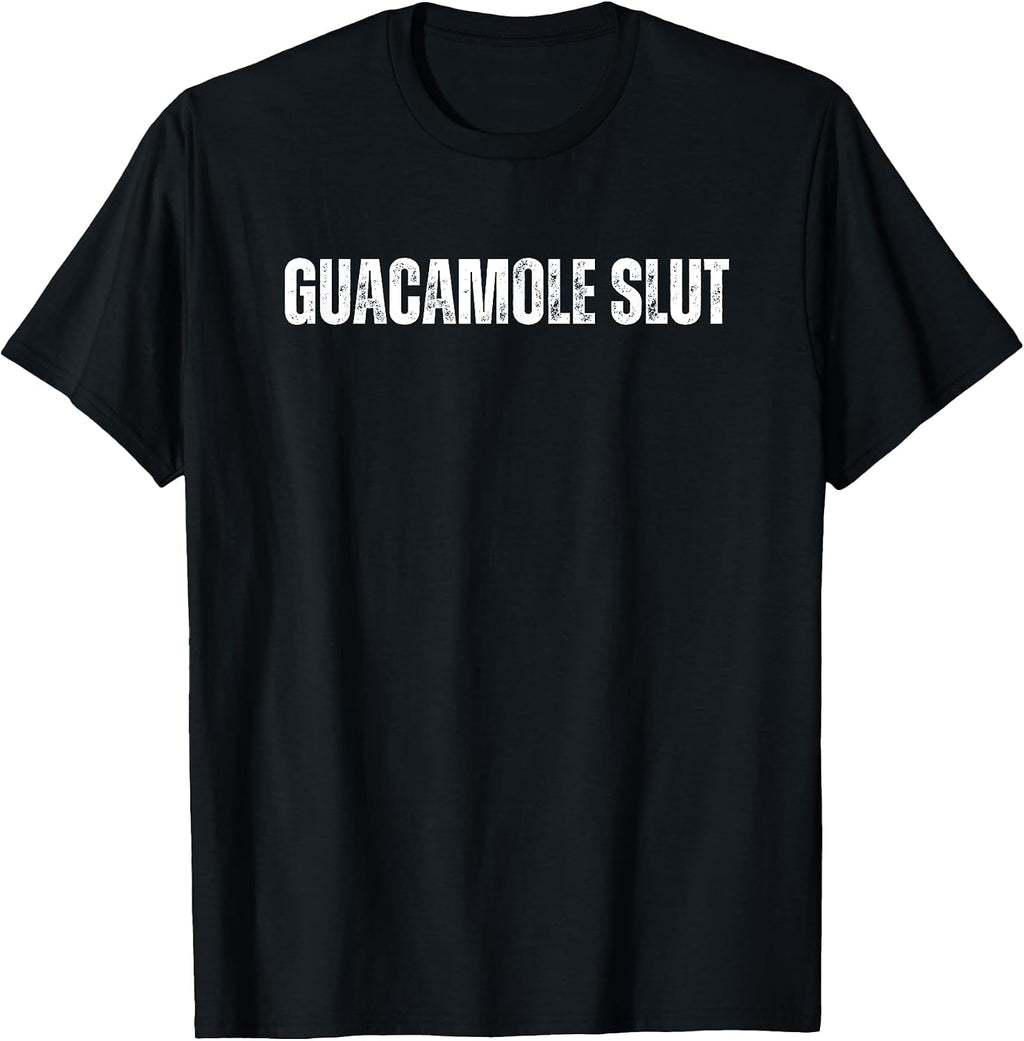 Guacamole Slut Funny Text Merch