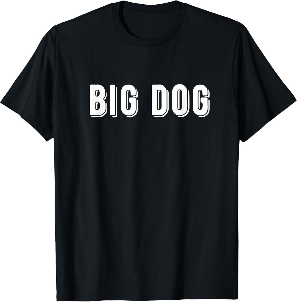 That Says Big Dog T-Shirt