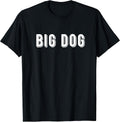 That Says Big Dog T-Shirt