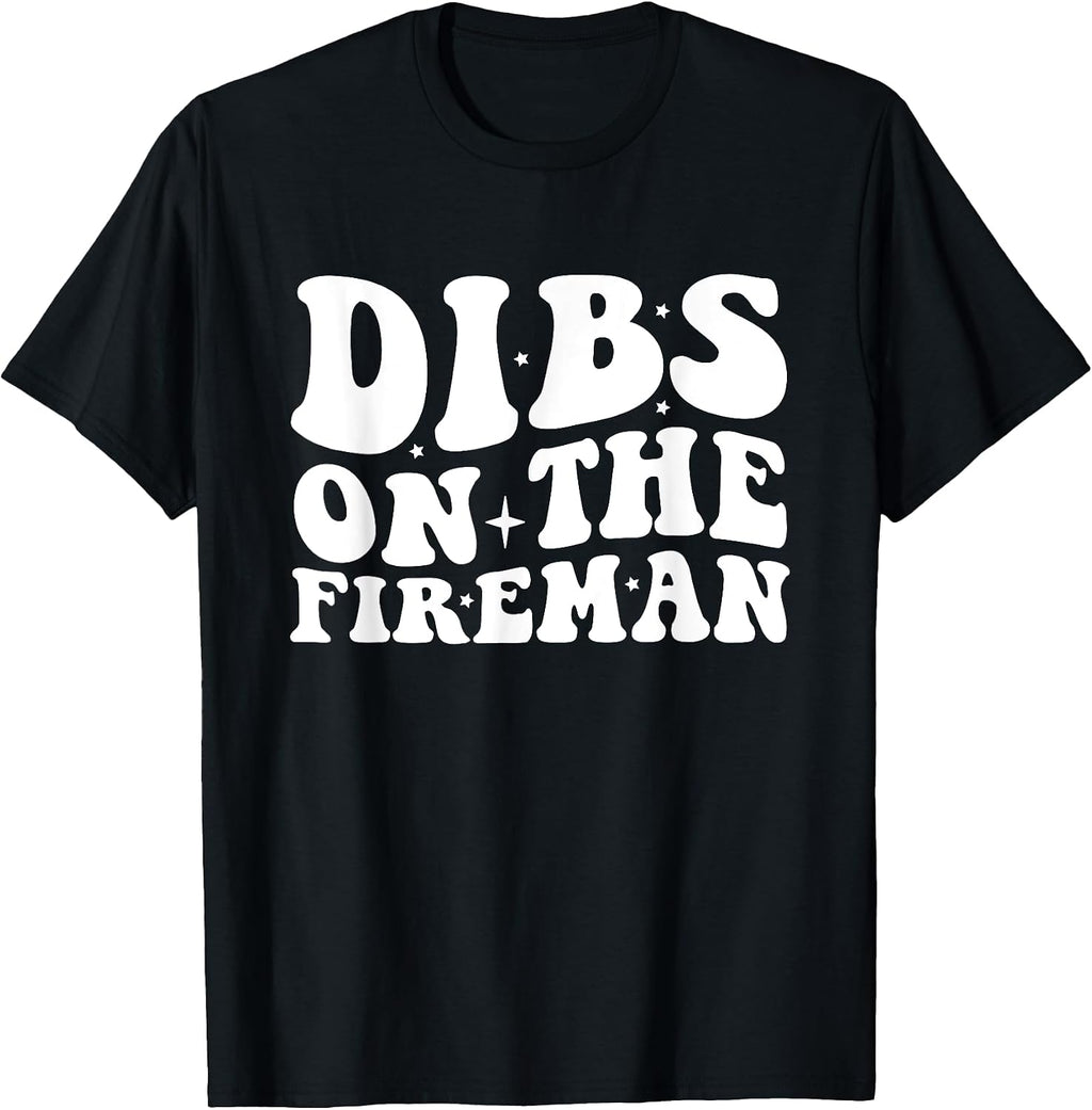Dibs on the Fireman Firefighter Wife Firefighter Girlfriend T-Shirt