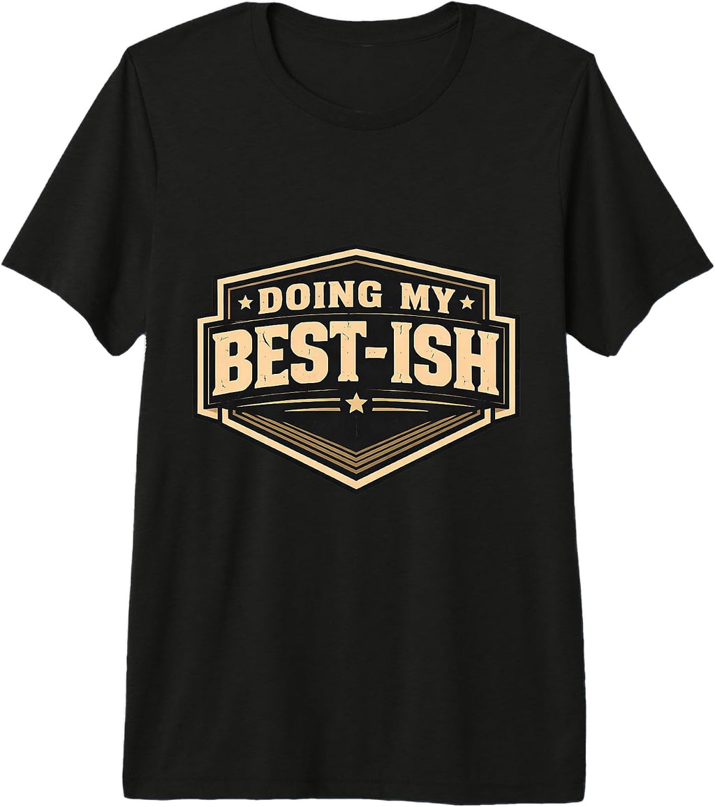 Mens I'm Doing My Best-ish Funny Sarcastic Merch