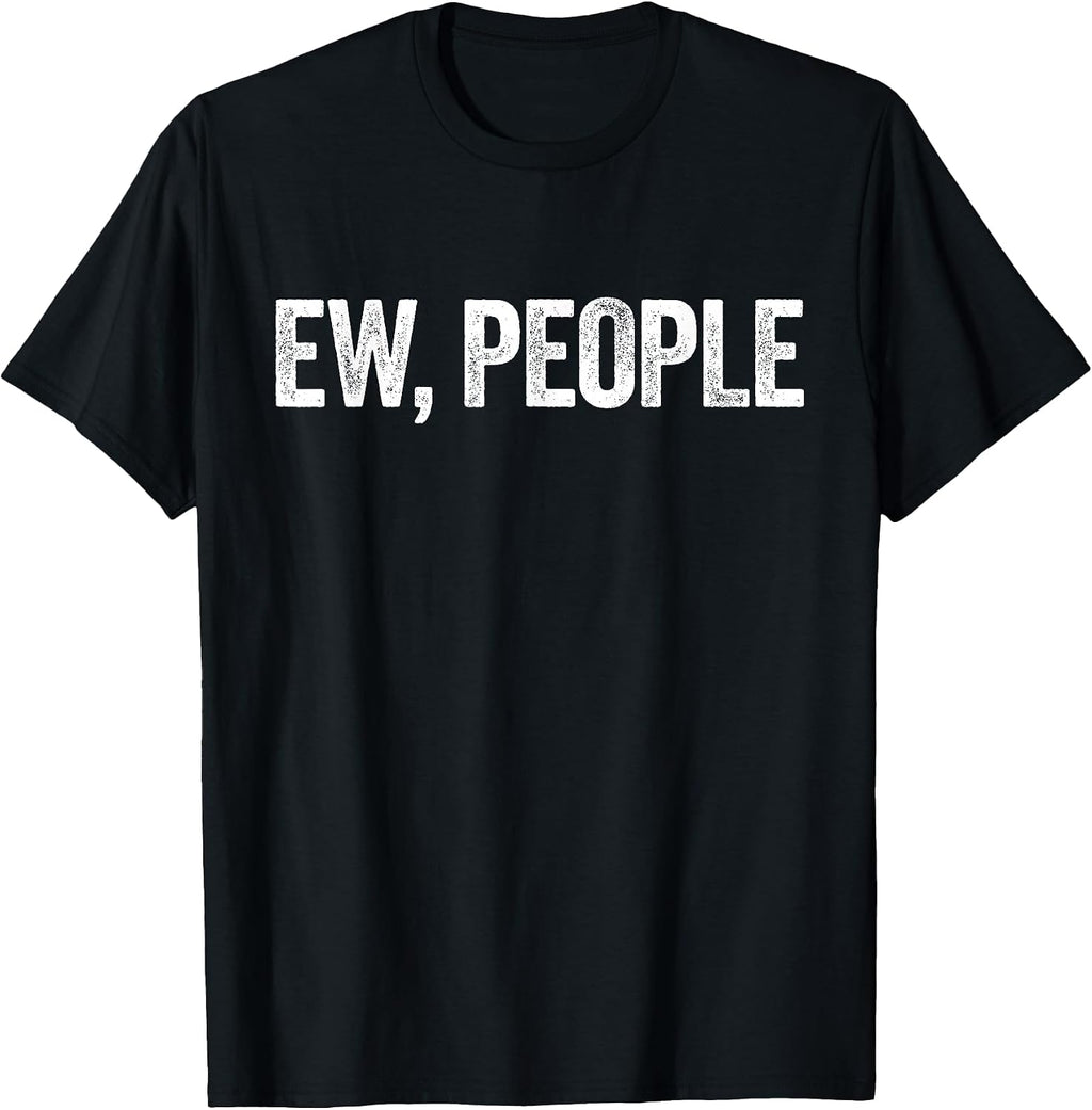 Ew People Shirts