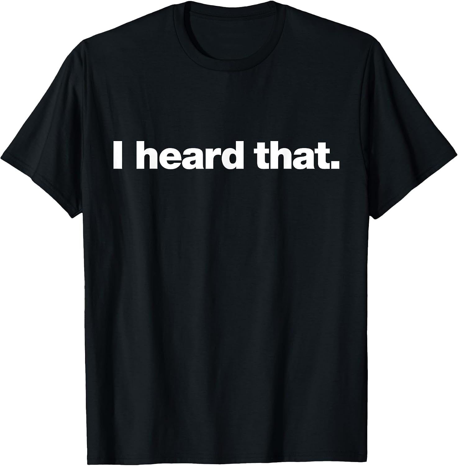 I Heard That Quote Apparel Co.