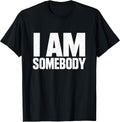 I Am Somebody Merch