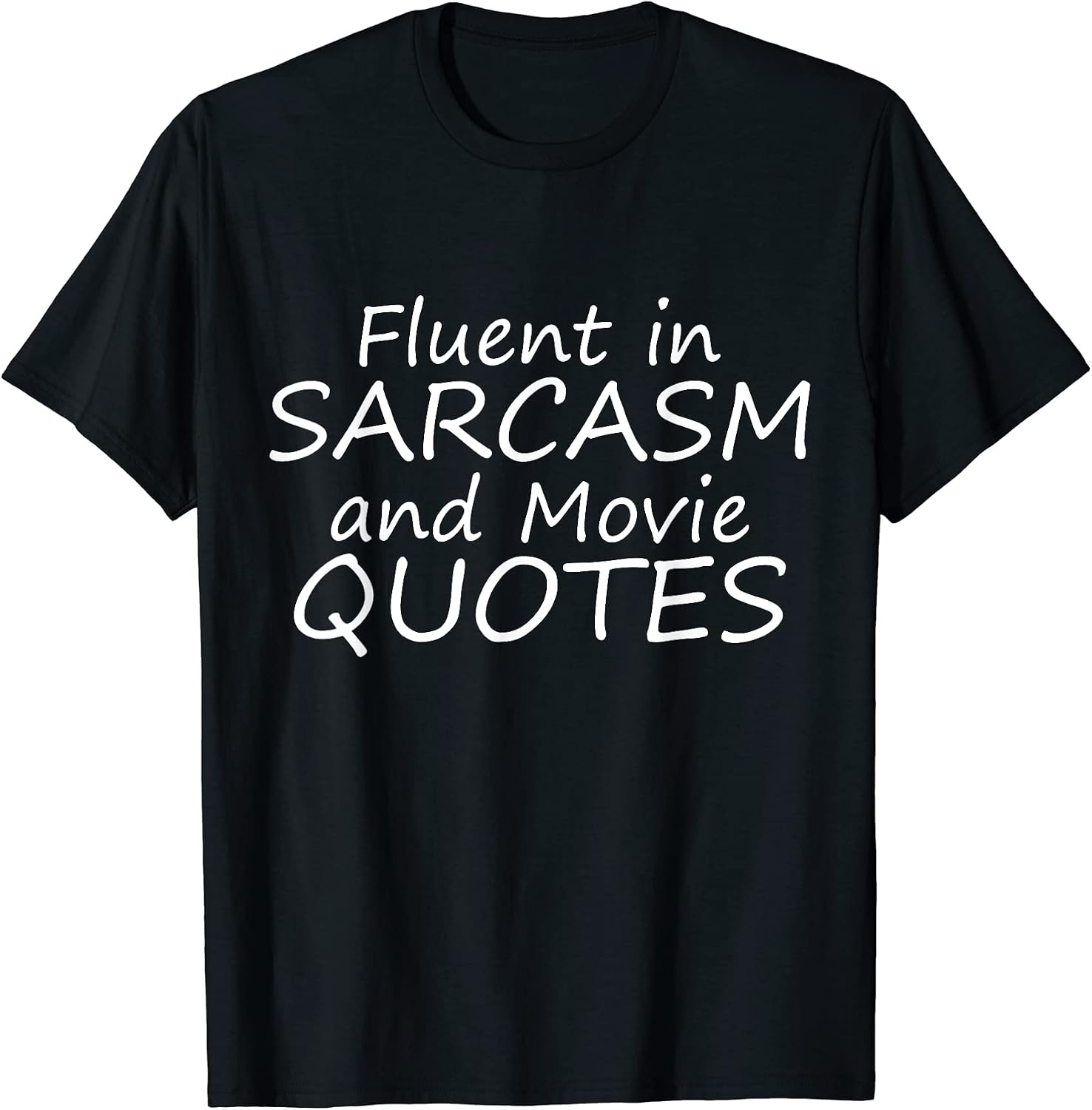 Fluent In Sarcasm And Movie Quotes Apparel
