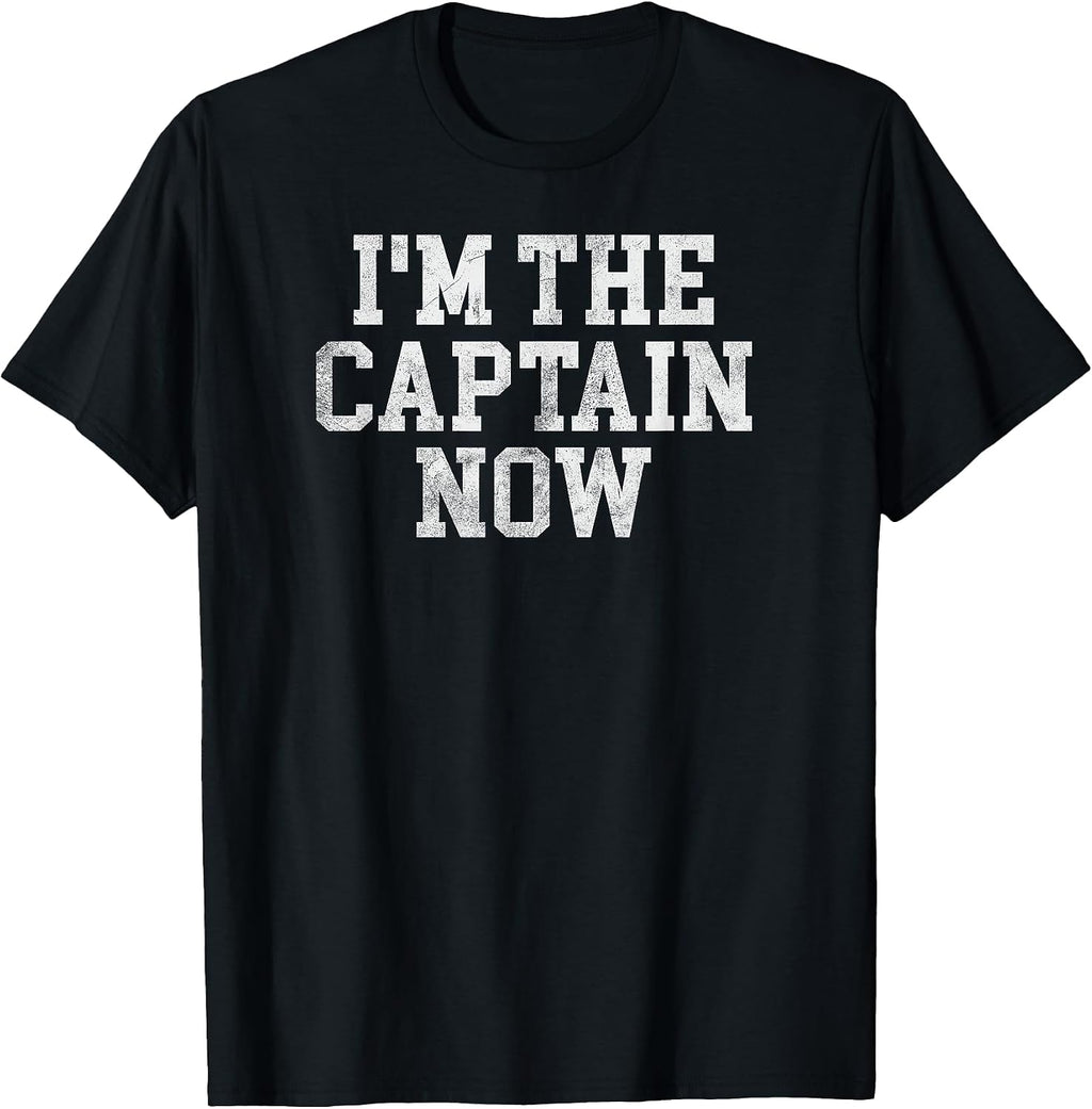 I'm The Captain Now Funny Boat Captain Team Leader T-Shirt T-Shirt