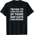 Trying To Look Like Those Rap Guys Girlfriends