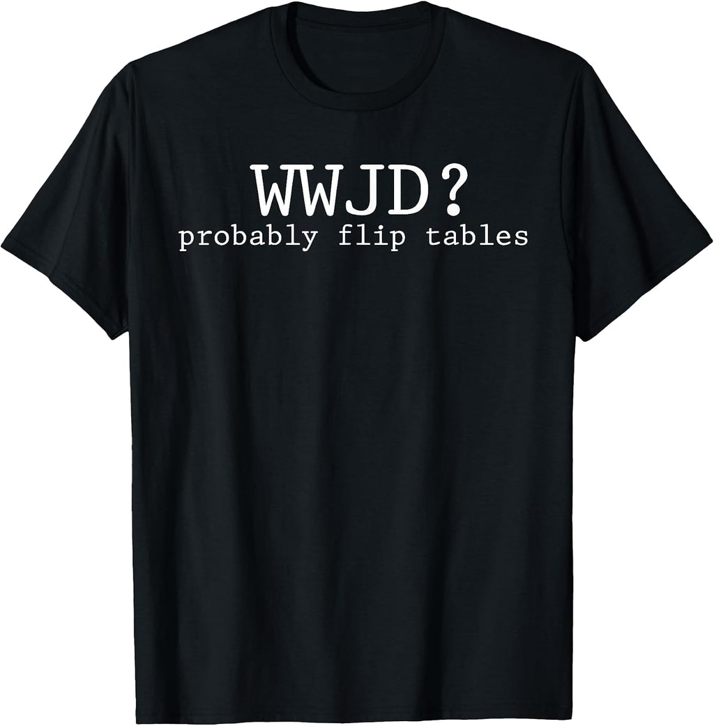 WWJD Funny Christian Humor Tees