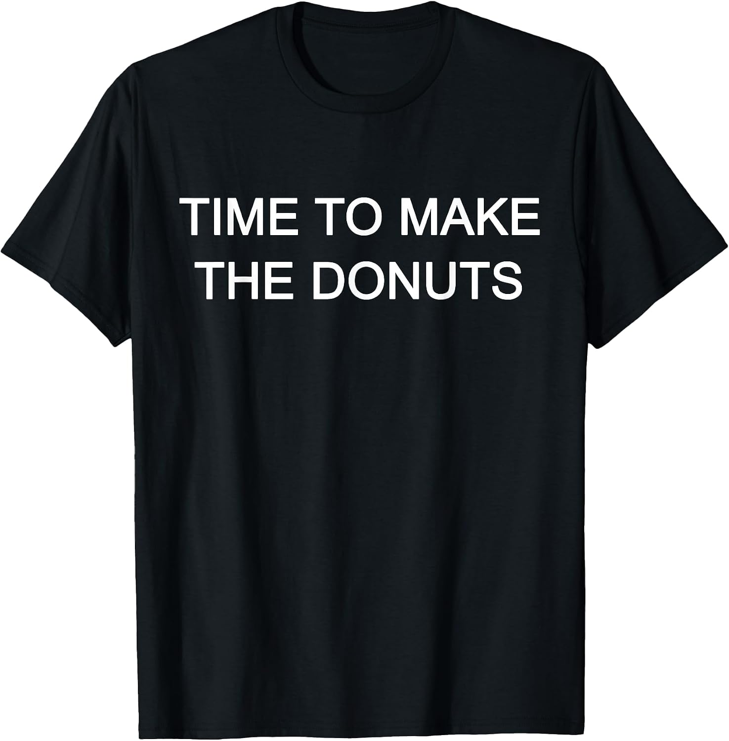 Time to Make the Donuts Tees