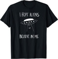 Funny Aliens I Hope Aliens Believe in Me