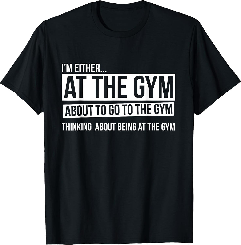 Im either at the gym Thinking Gym Gift Co.