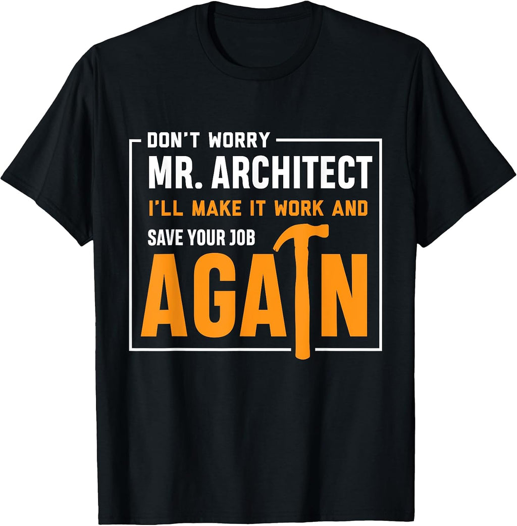 Funny Construction Worker T-Shirt Builder Gift Shirt T-Shirt