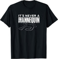 It's never a mannequin - filming