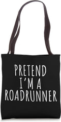Pretend I'm A Roadrunner Tees