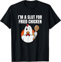 I'm a Slut for Fried Chicken Merch
