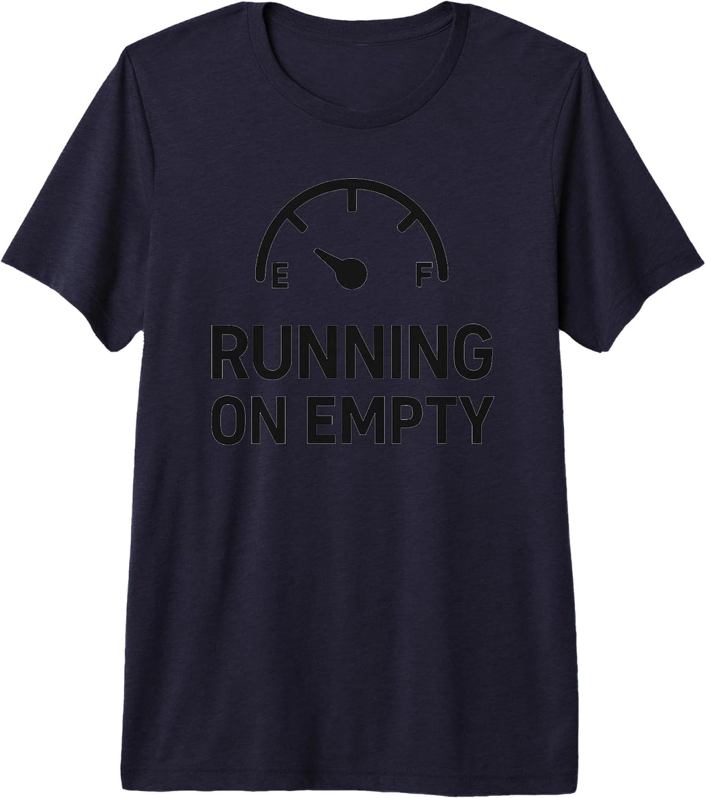 Minimal Running On Empty Dark Humor Tee
