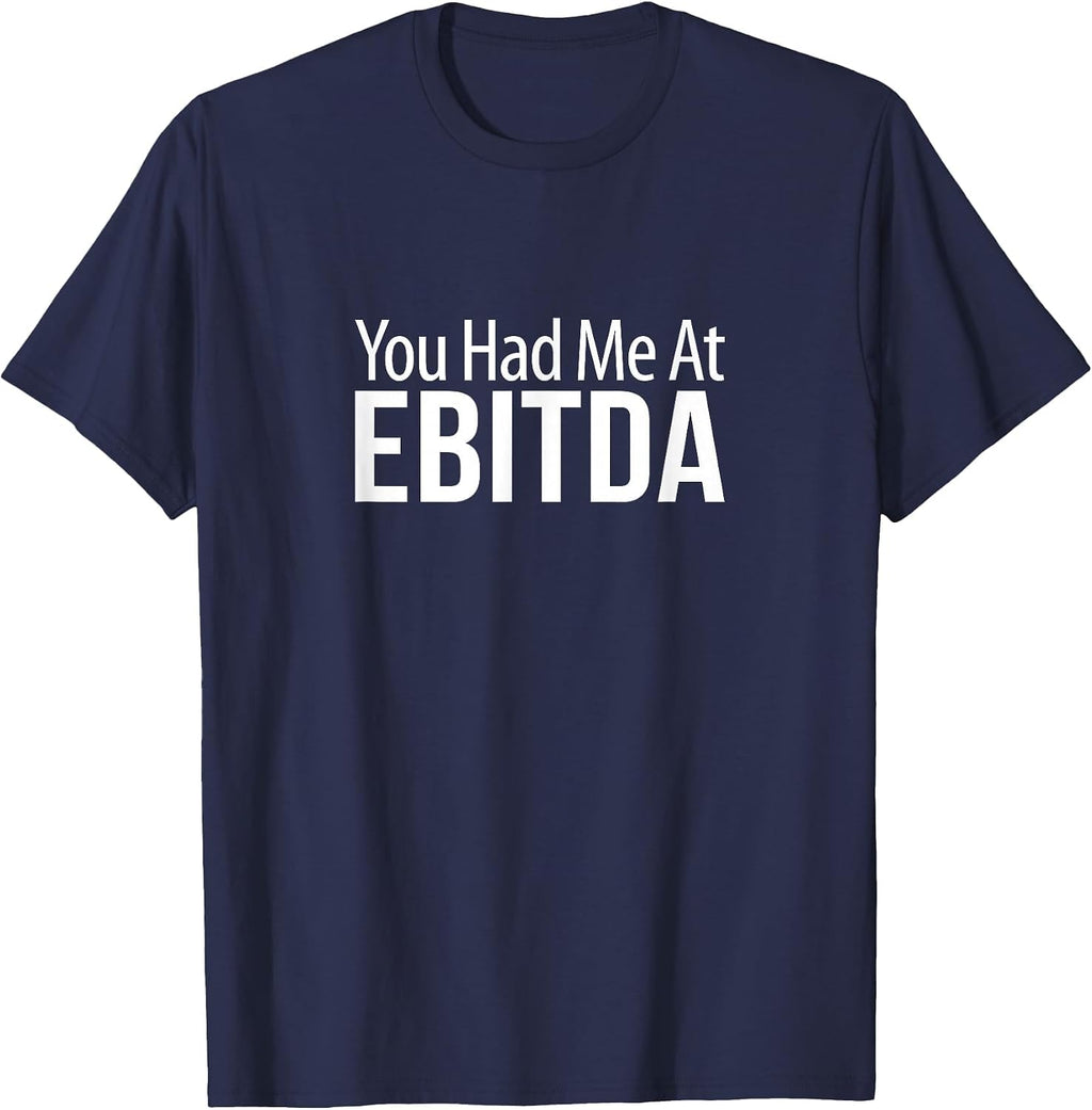 You Had Me At Ebitda -