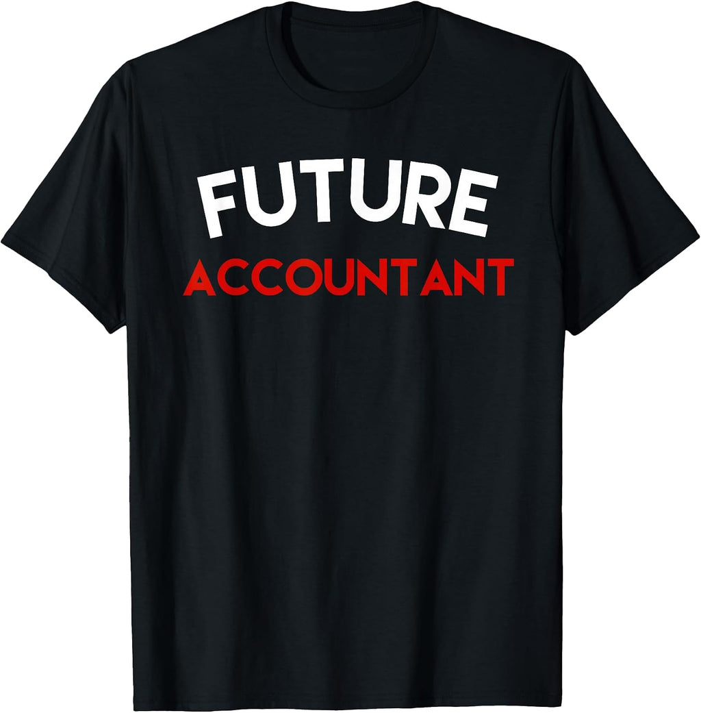 Future Accountant Funny Shirts