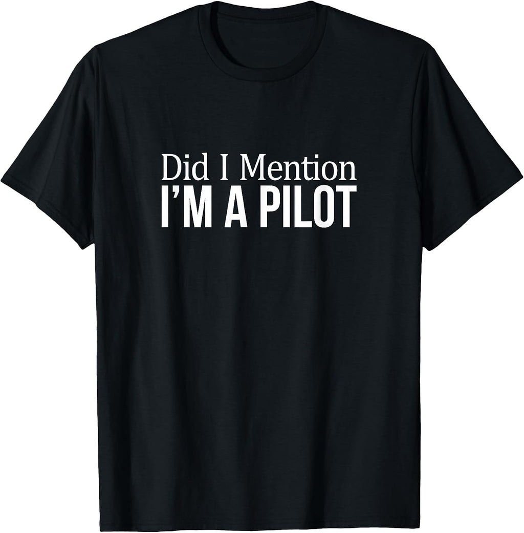 Did I Mention I'm A Pilot -