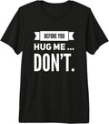Before You Hug Me Dont Social Distancing Hug Shirt