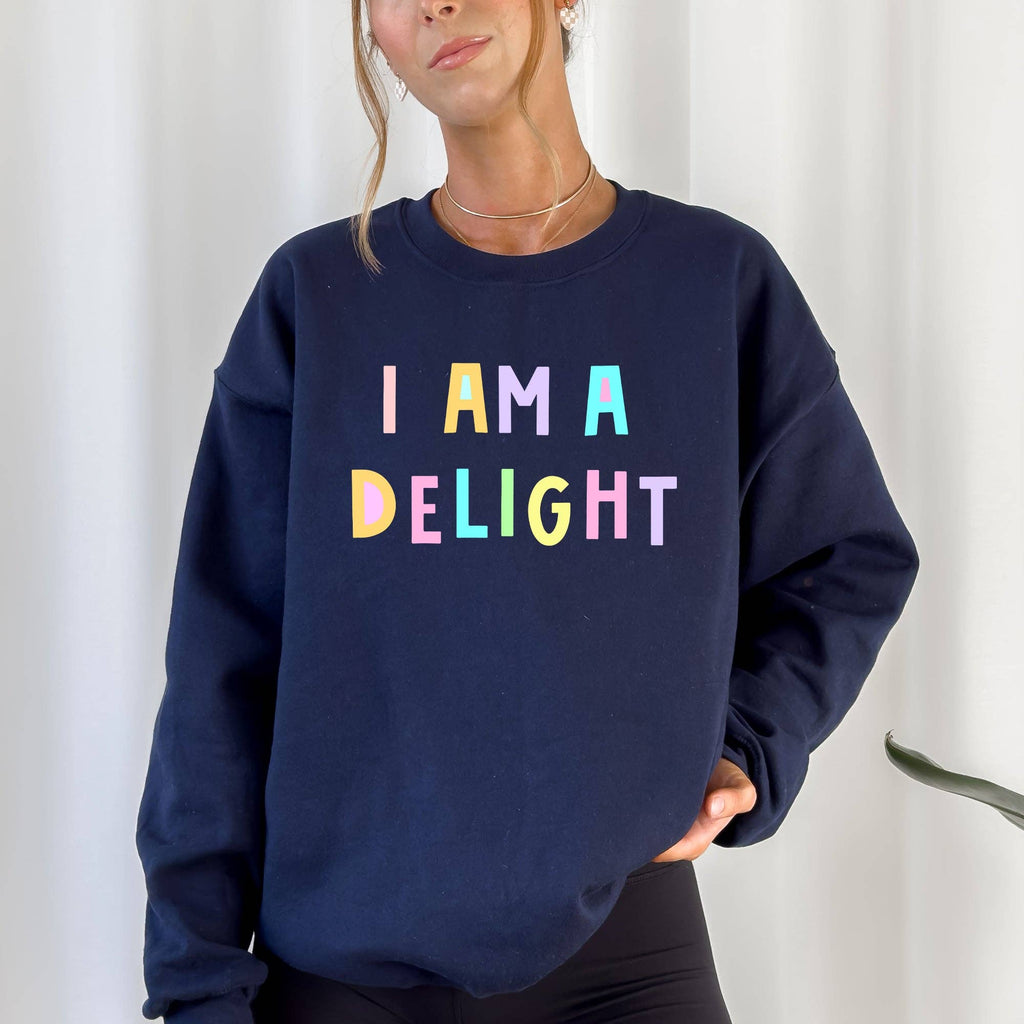 I Am A Delight Sweatshirt, Positivity Sarcastic, Mom Pastel