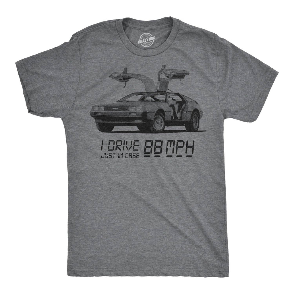 I Drive 88 Miles Per Hour Men's T Shirt