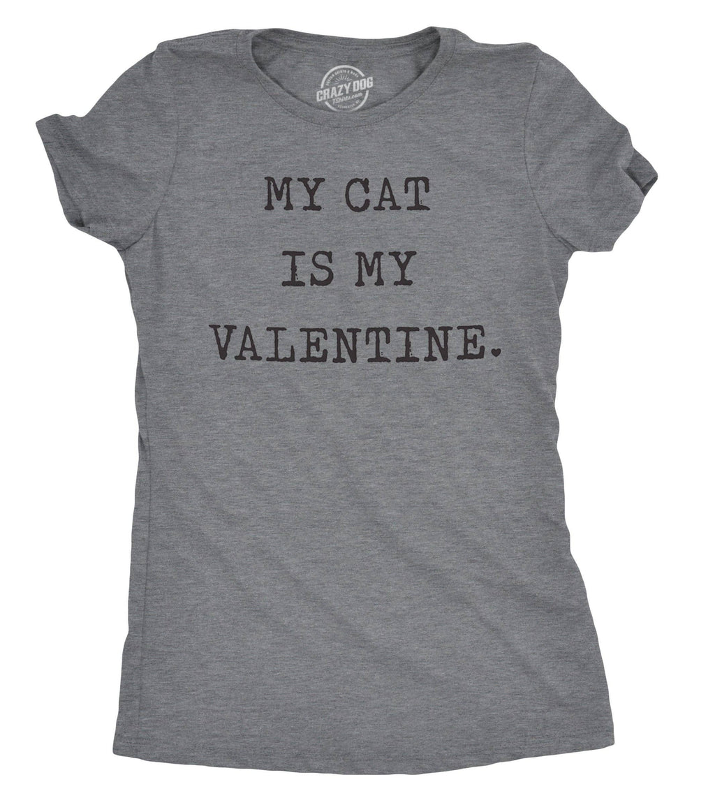 My Cat Is My Valentine Women's T Shirt