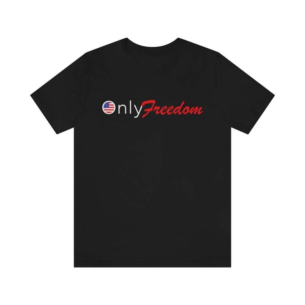 Only Freedom T-Shirts