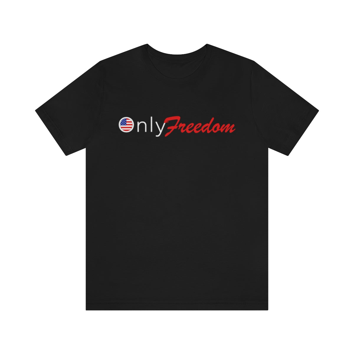 Only Freedom T-Shirts