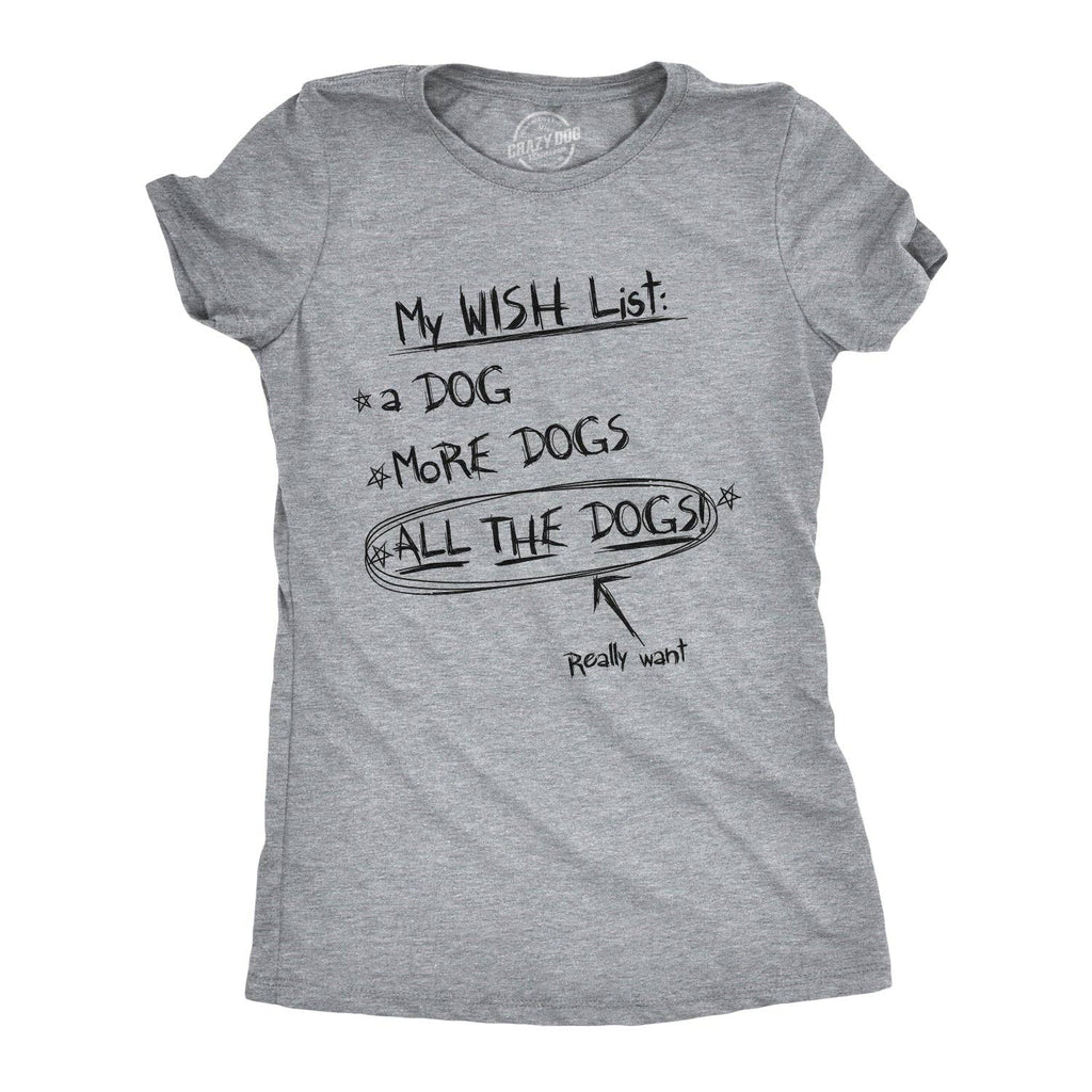 Wish List: All the Dogs Women's T Shirt