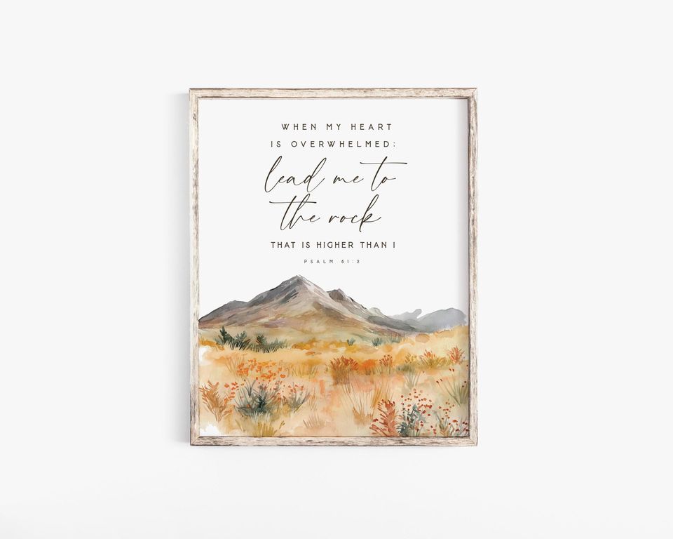 Psalm 61:2 When my heart is overwhelmed Lead me to the rock that is higher Bible Verse Wall Art Scripture Wall Art Nursery Farmhouse Decor