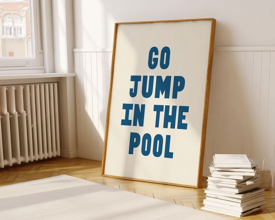 Go Jump In The Pool Poster, Printable Swimming Pool Wall Art, Summer Decor, Digital Prints Download A97