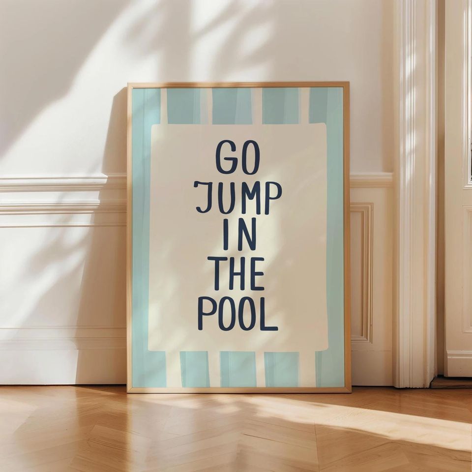 Go Jump In The Pool Poster Printable Swimming Pool Wall Art Summer Decor Coastal Beach Wall Art Print Light Blue Quote