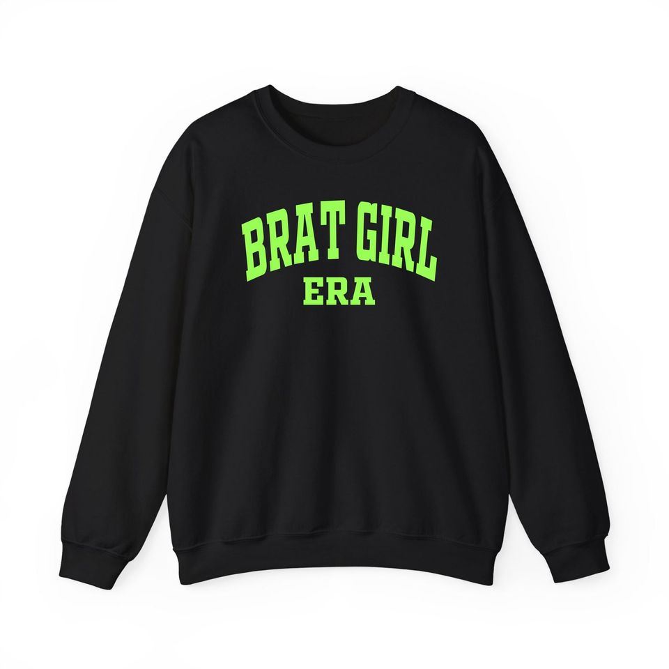 Brat Girl Era sweatshirt hoodie and t-shirt: Funny Sassy Gift,  Apparel