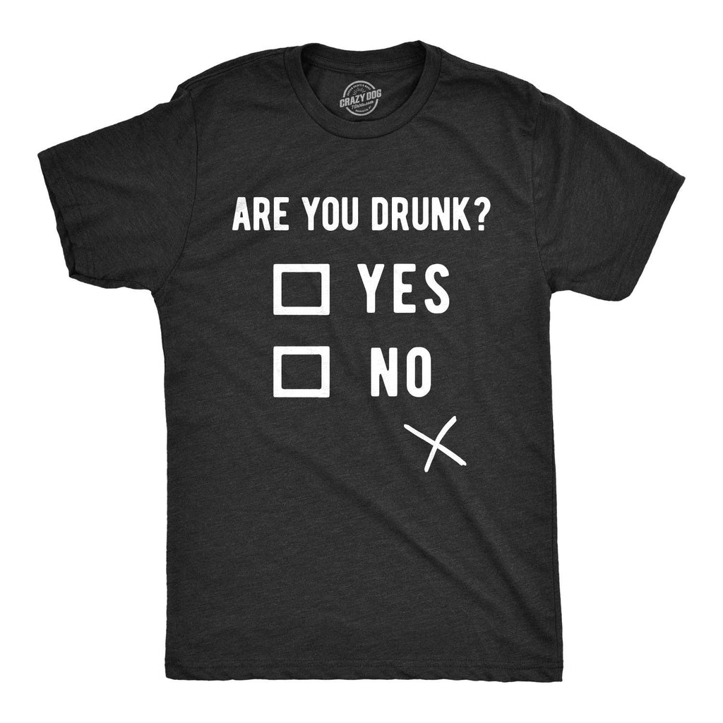 Are You Drunk? Men's T Shirt