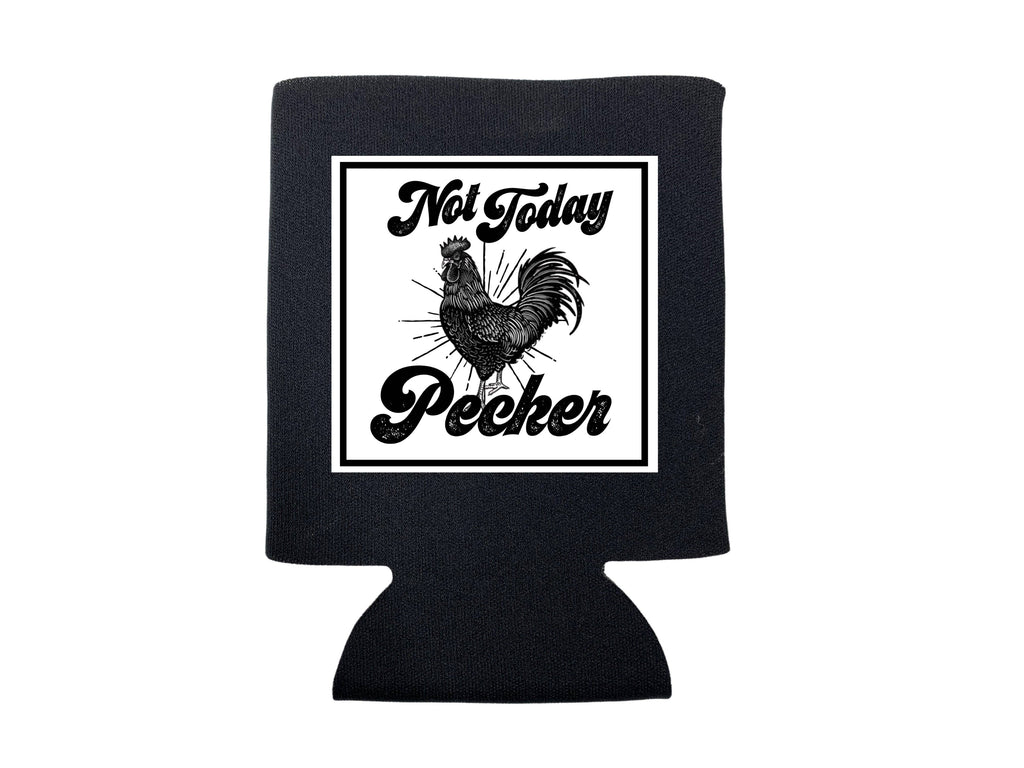 Not Today Pecker Koozie