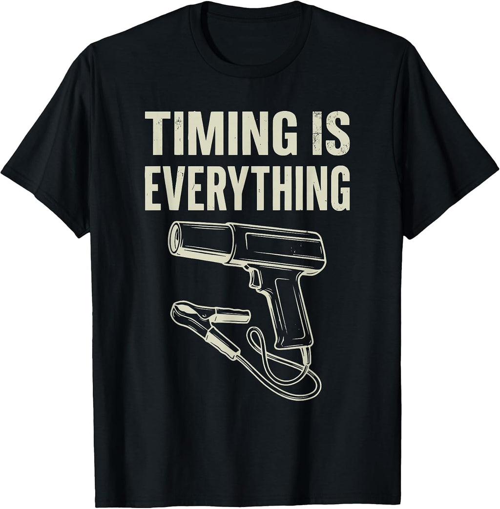 Timing Is Everything Humor Mechanic Lifestyle