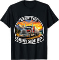 Keep The Shiny Side Up Truck Driver Trucker Merch