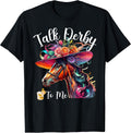 Talk Derby to Me Funny Racing Horse T-Shirt