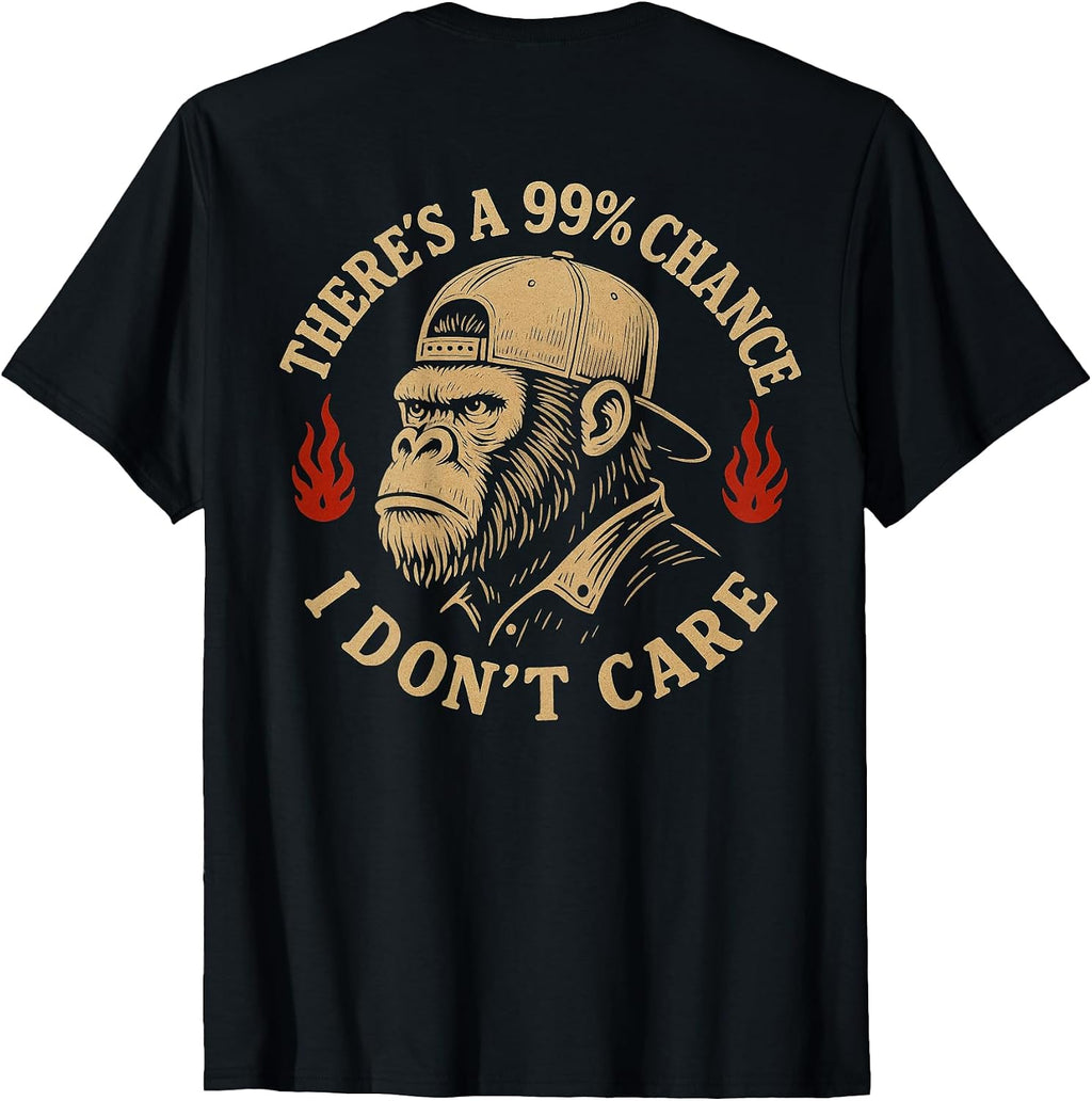 There's A 99% Chance I Don't Care Monkey