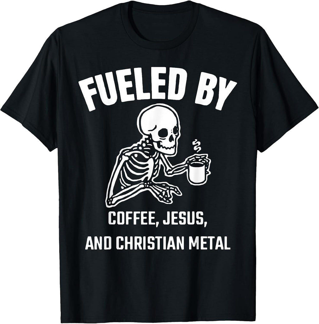 Funny Fueled By Coffee Jesus And Christian Metal
