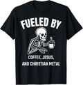 Funny Fueled By Coffee Jesus And Christian Metal