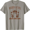Feral Aunt Cat Lover Cat Auntie Weird Aunts Build Character T-Shirt