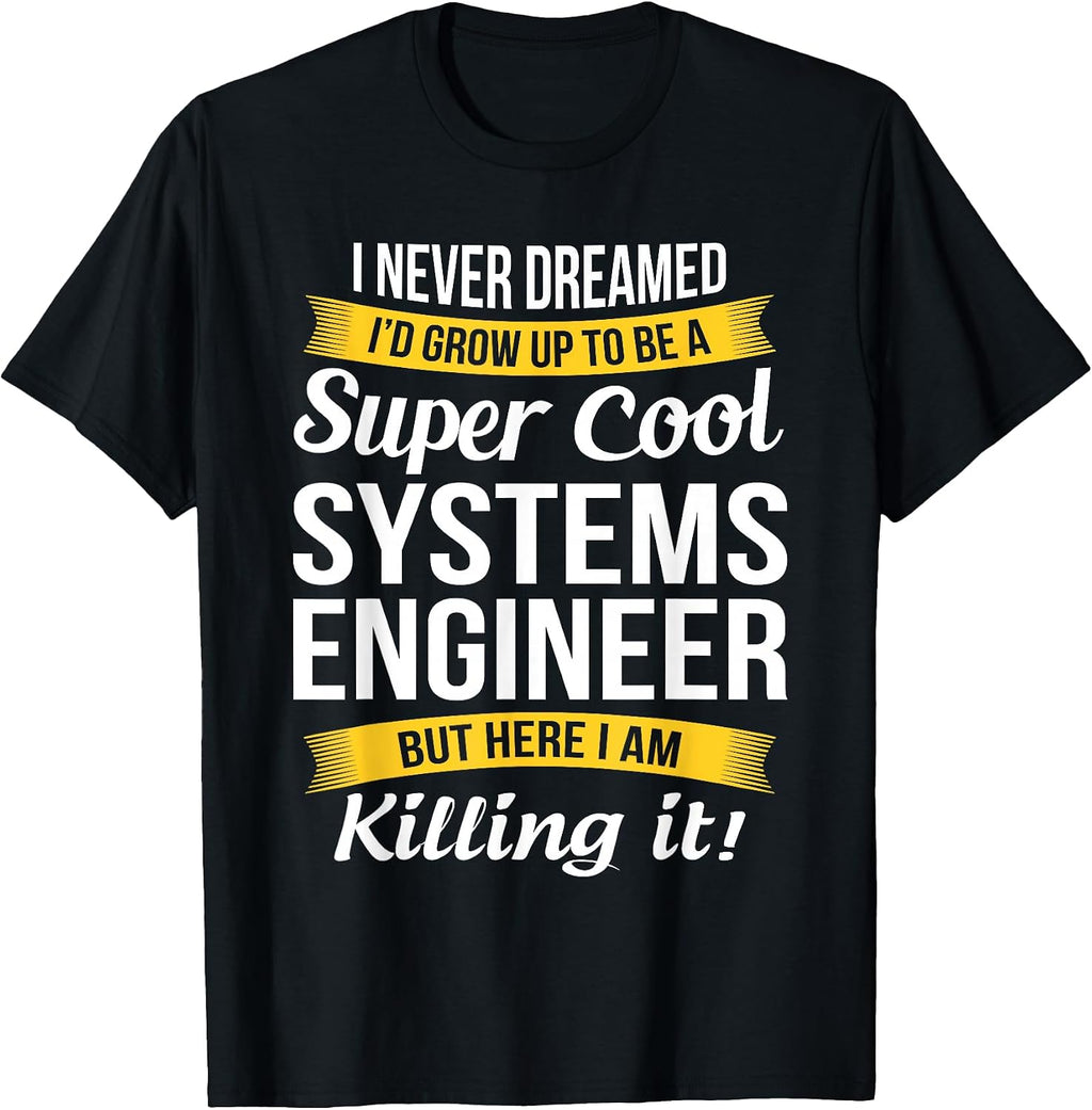 Systems Engineer T Shirt Only
